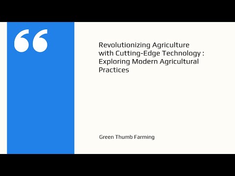 Revolutionizing Agriculture with Cutting-Edge Technology: Exploring Modern Agricultural Practices