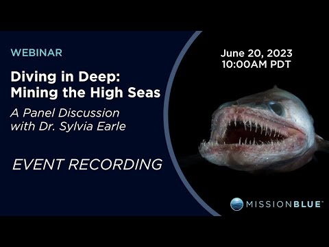 Diving in Deep: Mining the High Seas – A Panel Discussion with Dr. Sylvia Earle