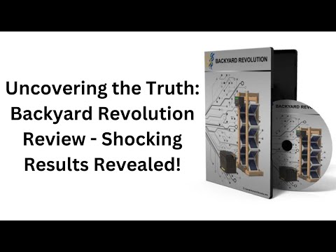 Uncovering the Truth: Backyard Revolution Review - Shocking Results Revealed!