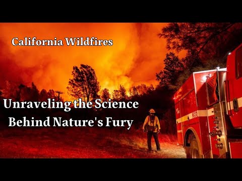 #californiawildfires : The Science Behind Nature&#039;s Fury