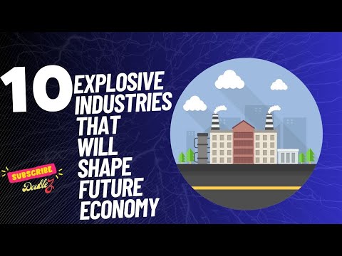 10 Explosive Industries That Will Shape the Future Economy l Double Z