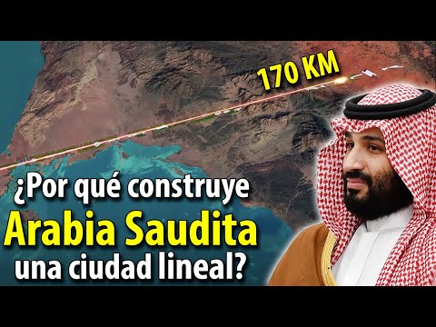 ¿Por qué ARABIA SAUDITA está construyendo una CIUDAD LINEAL en el desierto?