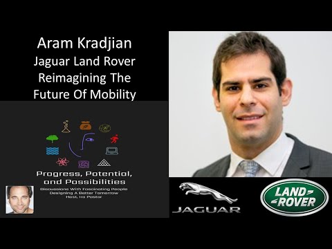 Aram Kradjian - Director, Research &amp; Innovation, Jaguar Land Rover - Reimagining Future Of Mobility