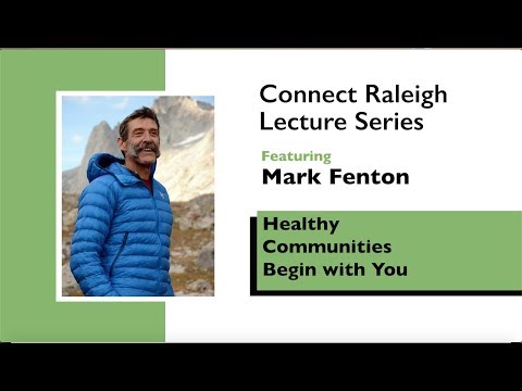 Connect Raleigh: Mark Fenton, &quot;Healthy Communities Begin with You&quot;